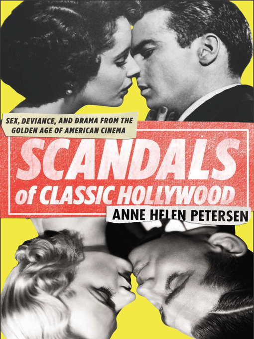 Title details for Scandals of Classic Hollywood by Anne Helen Petersen - Wait list